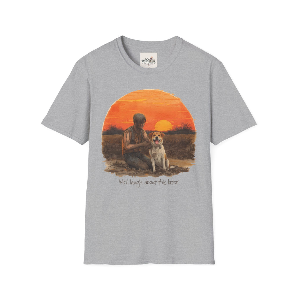 Will Laugh About it Later 1 T-Shirt