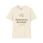 Relaxation Attempt Failure 1 T-Shirt
