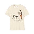 Trust the Dog 2 T-Shirt