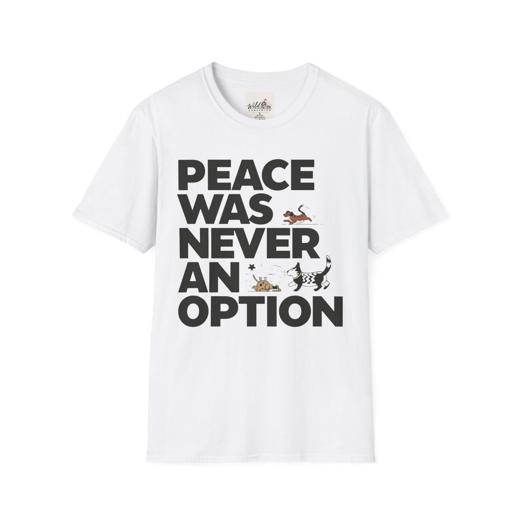 Peace Was Never An Option 6 T-Shirt