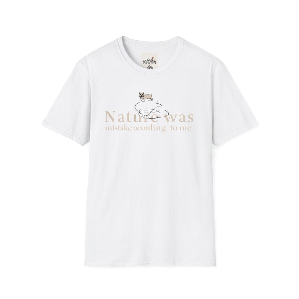 Nature Was A Mistake 3 T-Shirt