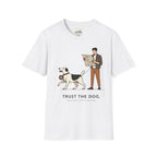 Trust the Dog 2 T-Shirt