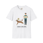 Trust the Dog 1 T-Shirt
