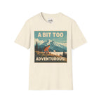 A Bit Too Adventurous 5 T-Shirt
