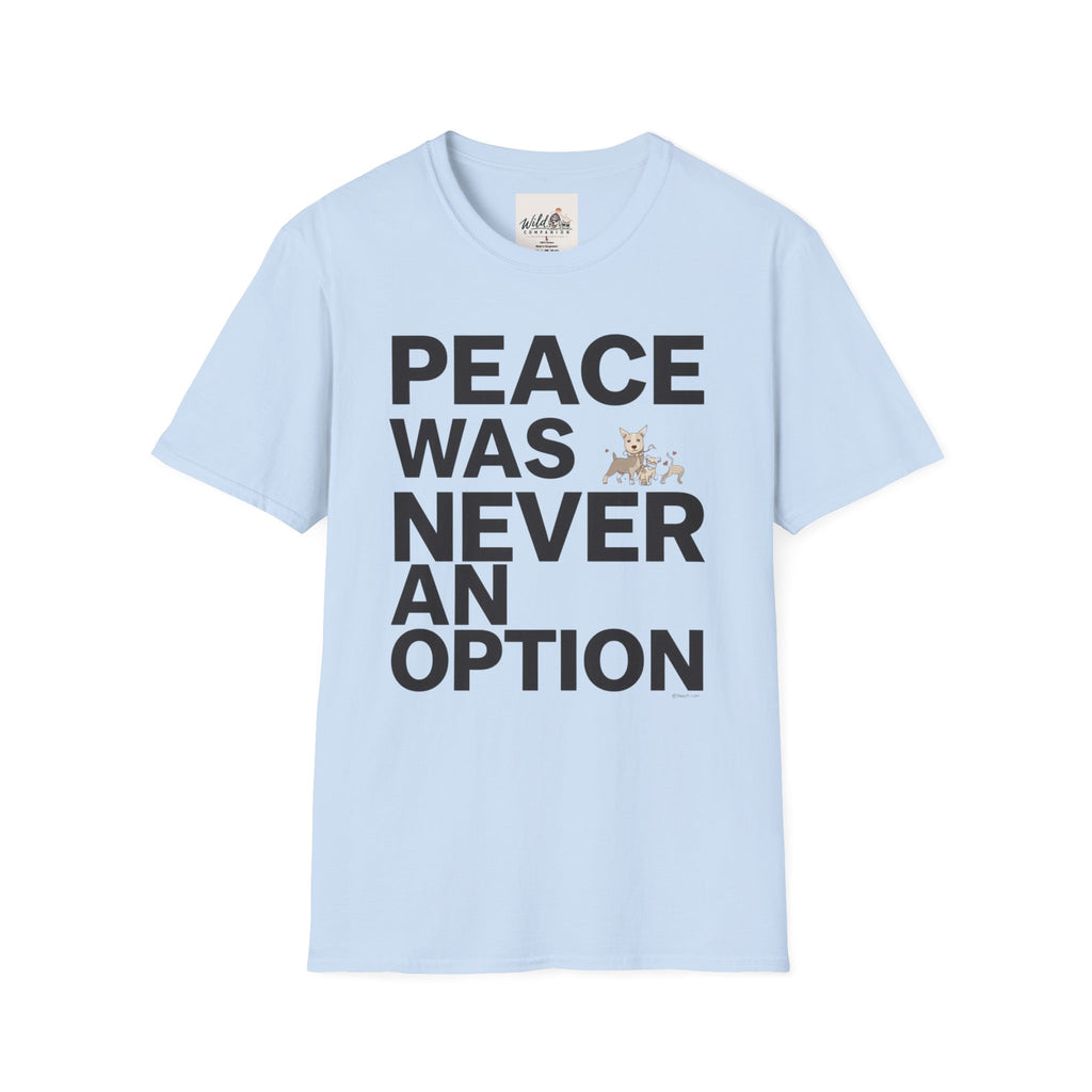 Peace Was Never An Option 3 T-Shirt