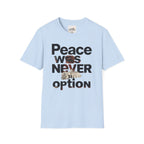 Peace Was Never An Option 2 T-Shirt