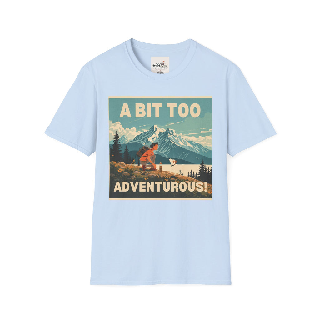 A Bit Too Adventurous 5 T-Shirt
