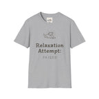 Relaxation Attempt Failure 1 T-Shirt