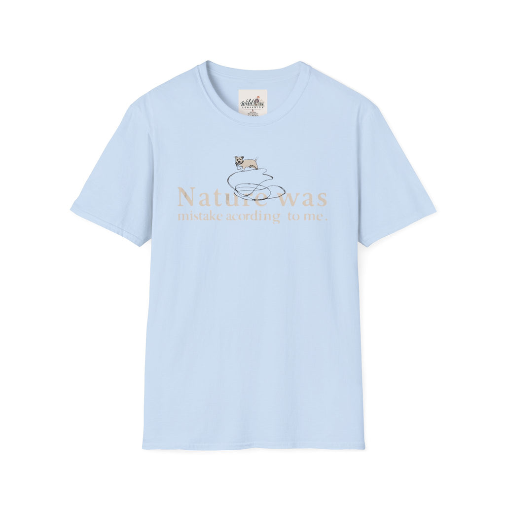 Nature Was A Mistake 3 T-Shirt