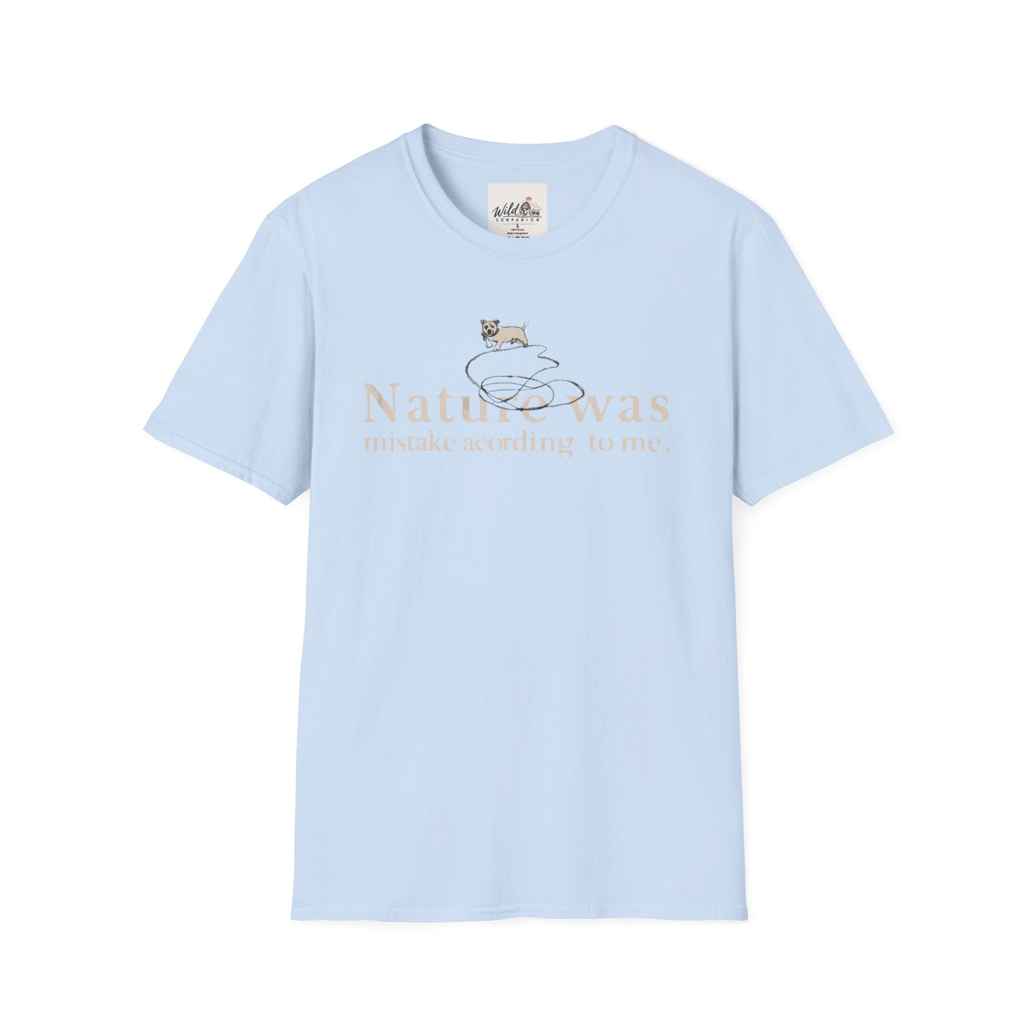 Nature Was A Mistake 3 T-Shirt
