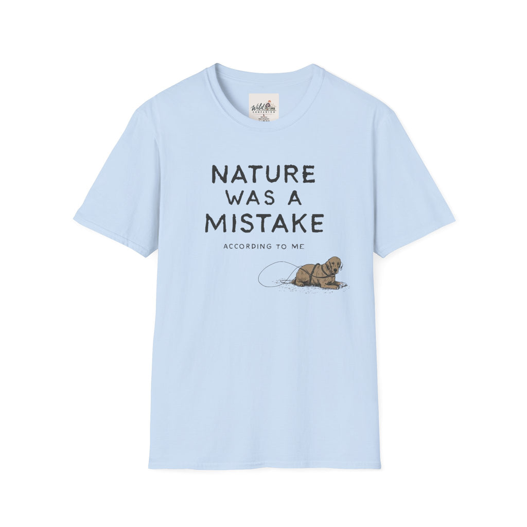 Nature Was A Mistake 2 T-Shirt
