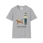 Trust the Dog 1 T-Shirt