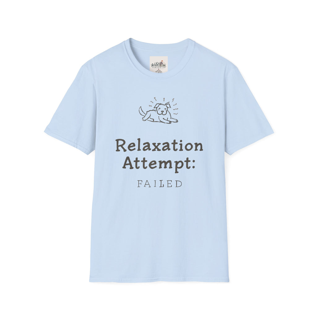 Relaxation Attempt Failure 1 T-Shirt
