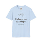 Relaxation Attempt Failure 1 T-Shirt