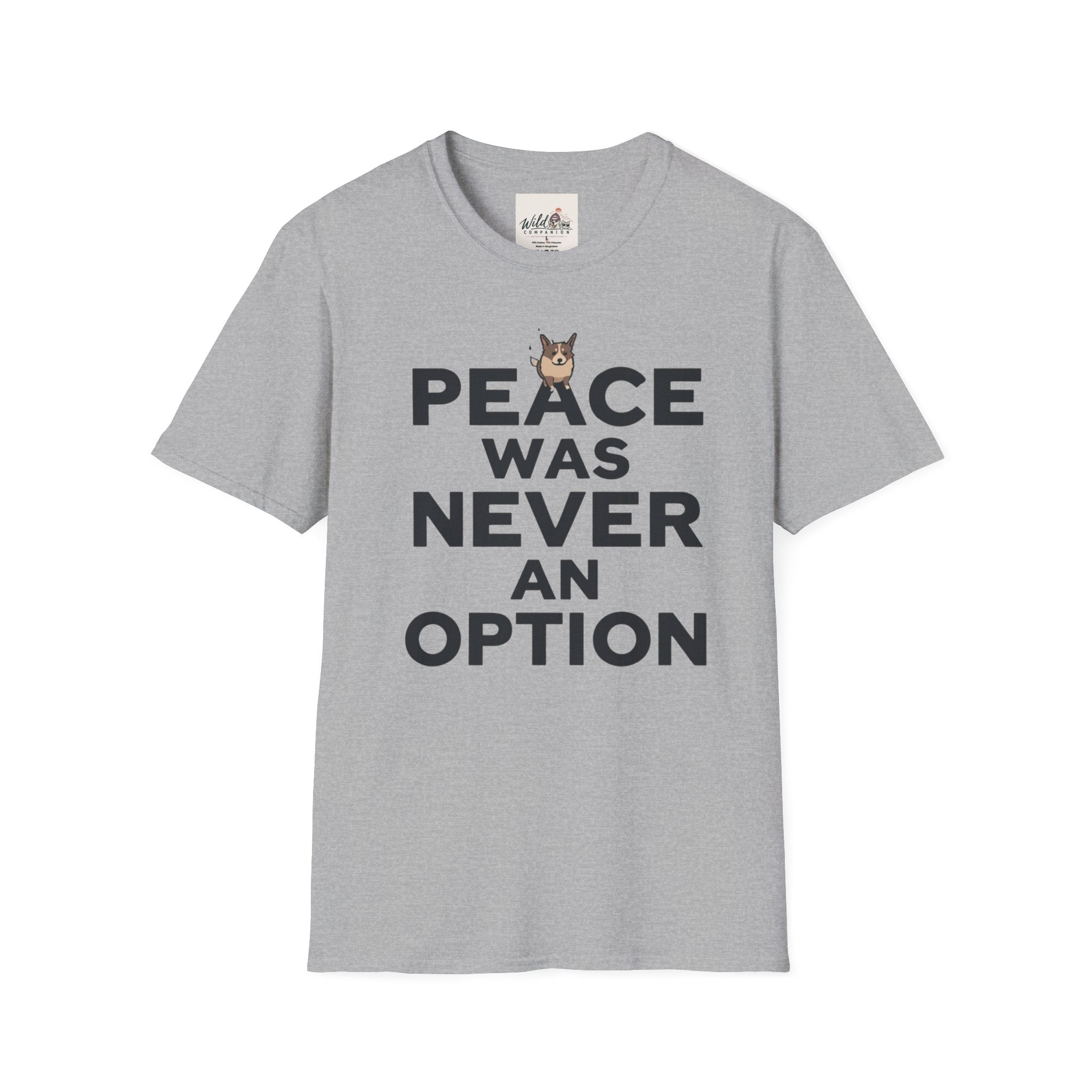 Peace Was Never An Option 1 T-Shirt