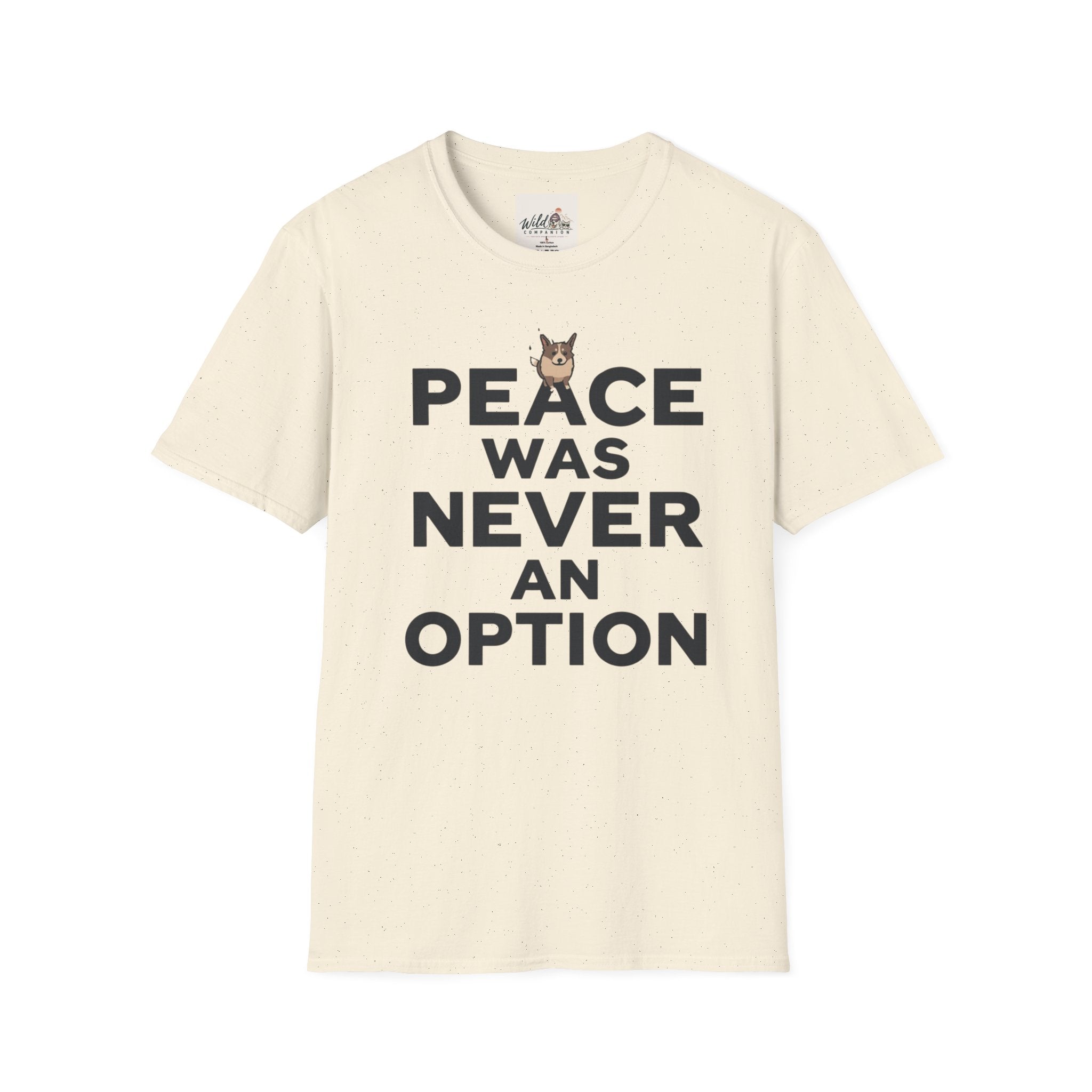 Peace Was Never An Option 1 T-Shirt
