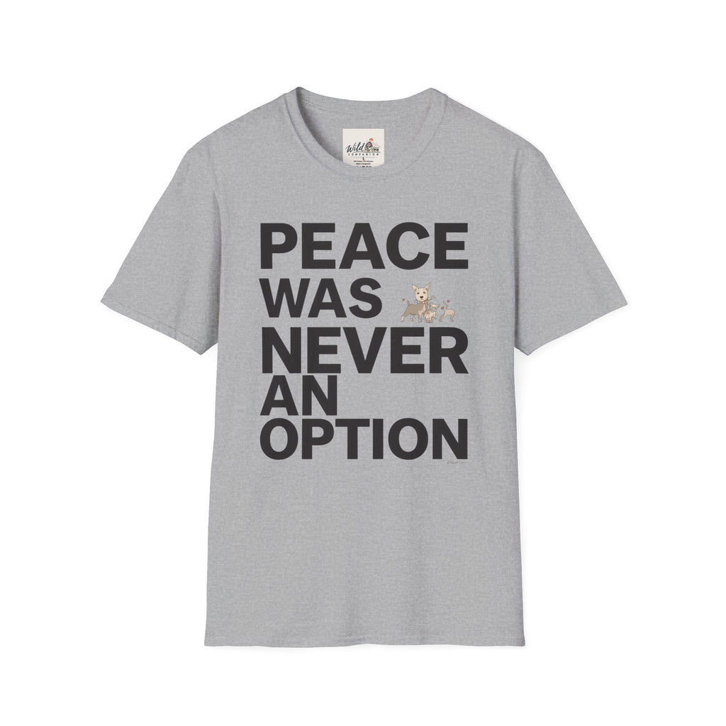Peace Was Never An Option 3 T-Shirt