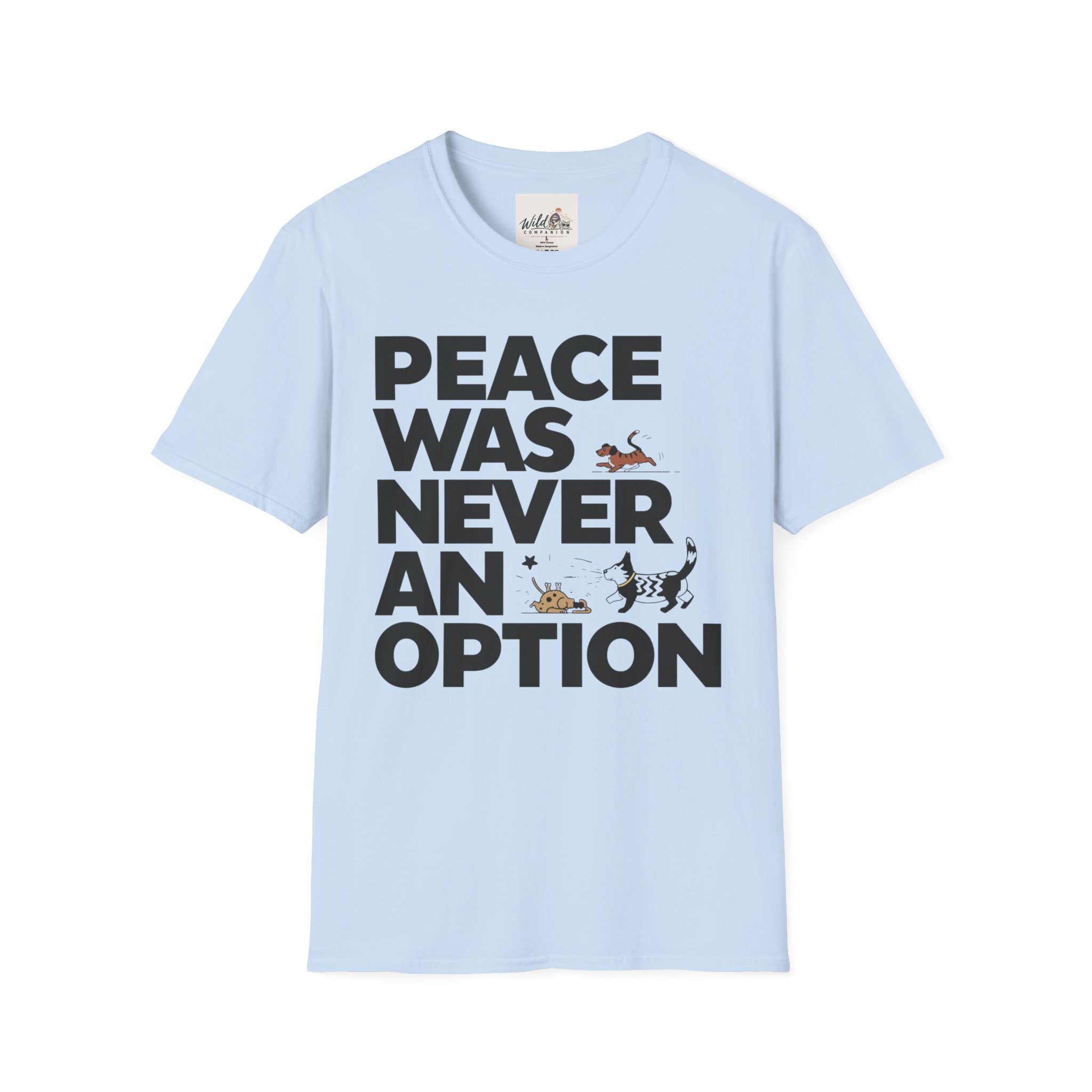 Peace Was Never An Option 6 T-Shirt