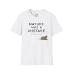 Nature Was A Mistake 2 T-Shirt