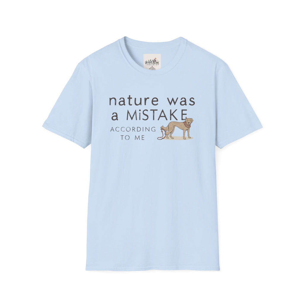 Nature Was a Mistake 1 T-Shirt