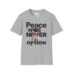 Peace Was Never An Option 2 T-Shirt