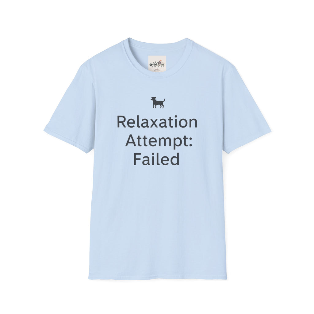 Relaxation Attempt Failure 2 T-Shirt