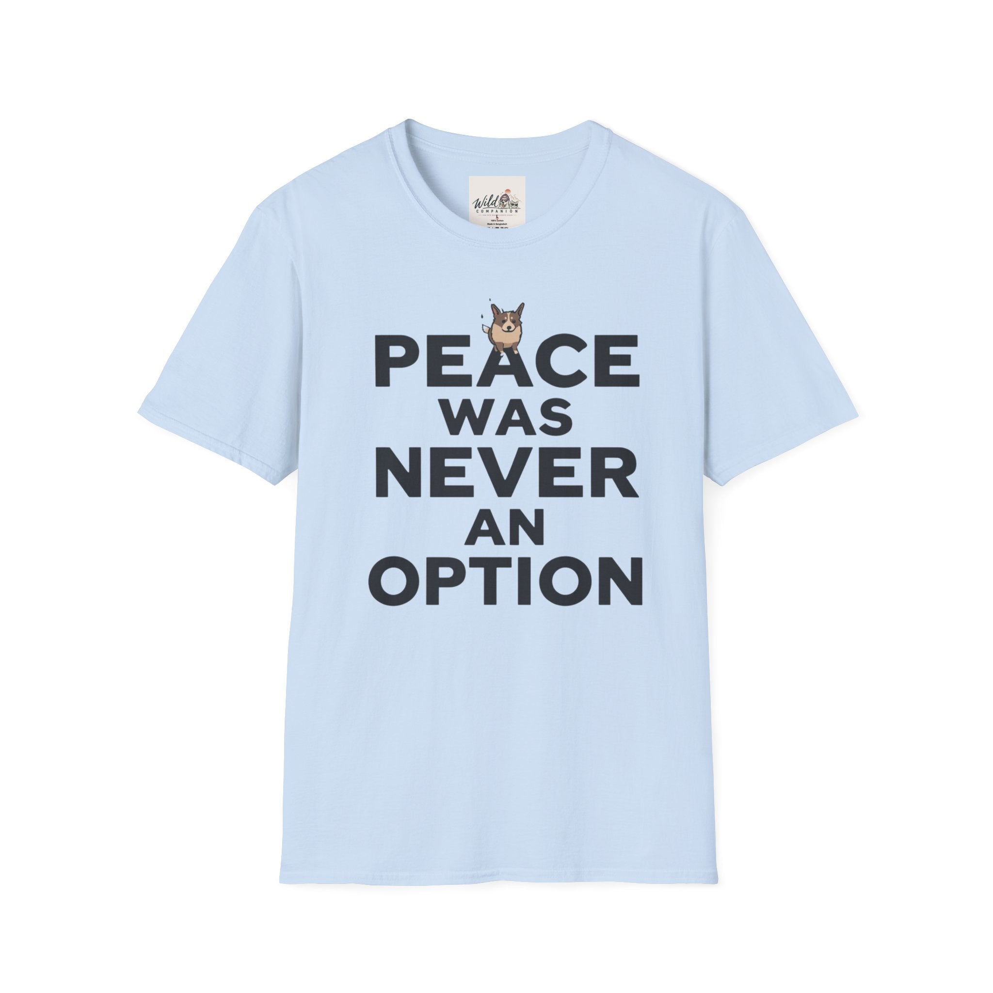 Peace Was Never An Option 1 T-Shirt